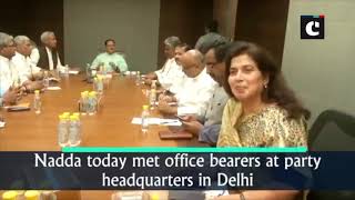 BJP working president JP Nadda meets office bearers at party headquarters in Delhi