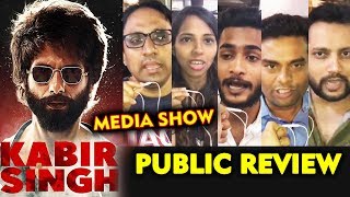 Kabir Singh PUBLIC REVIEW | Media Show | Shahid Kapoor | Kiara Advani