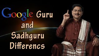 Difference between Google Guru and Sadhguru जीवन को सफल बनाने में  सद्गुरू क्यों जरूरी है