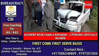 Accident near Chakla Rafiabad  , 2 Persons Critically injured