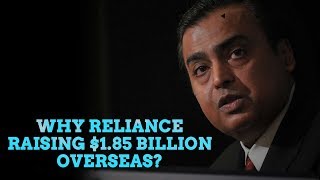 Reliance raising $1.5b overseas, here's why