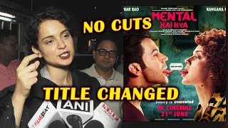 Kangana Ranaut Meets Censor Board Over Mental Hai Kya Movie