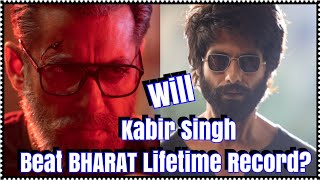 Will Kabir Singh Able To Break Bharat Lifetime Collection Record?