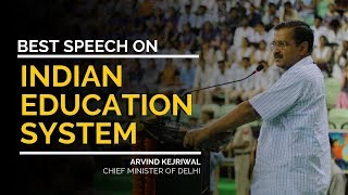 Arvind Kejriwal on Education System in India | Latest Speech