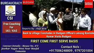 Back to village Concludes in Budgam Officer's among Ravinder Kumar Visits Budgam