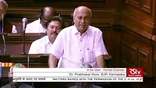 Dr. Prabhakar Kore on Matters Raised With The Permission Of The Chair in Rajya Sabha
