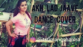 AKH LAD JAAVE DANCE COVER // PERFORM BY UMANG SHARMA// LOVERATRI
