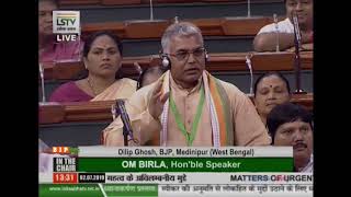 Shri Dilip Ghosh raising 'Matters of Urgent Public Importance' in Lok Sabha