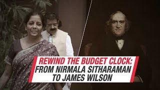 Rewind The Budget Clock: From Nirmala Sitharaman To James Wilson