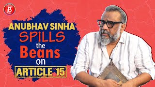 Anubhav Sinha Spills The Beans On Ayushmann Khurranas Article 15