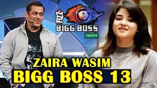 Zaira Wasim To Enter Salman Khan's Bigg Boss 13 ? | Latest Update