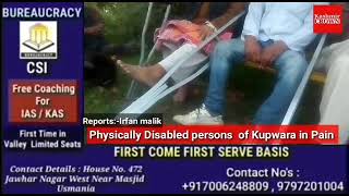Physically Disabled persons  of Kupwara in Pain Exclusive With Irfan Malik