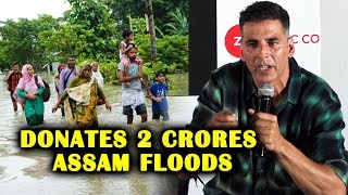 Akshay Kumar ANGRY On Bollywood Stars Over Assam Floods Victims!