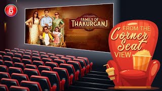 Family Of Thakurganj | Official Movie Review | Hit Or Flop | From The Corner Seat View