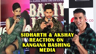 Akshay Kumar And Sidharth Malhotra Reaction On Kangana Vs Media FIGHT