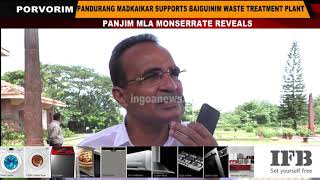 Pandurang Madkaikar Supports Baiguinim Waste Treatment Plant: Monserrate