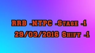 RRB -NTPC -Stage -1 + 29/03/2016 Shift -1