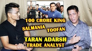 Salman Khan Consecutive 100 CRORE Record | Trade Expert Taran Adarsh Reaction | Exclusive