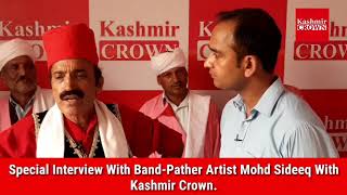 Special Interview With Band-Pather Artist Mohd Sideeq With Kashmir Crown.