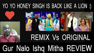 Yo Yo Honey Singh Gur Nalo Ishq Mitha Vs Original Song Comparison And REVIEW