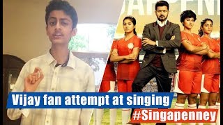 Vijay fan attempt at singing Singapenney | Singapenney song