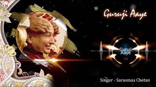 Satguru Aaye | Sarasmaa Chetan l Full Audio Bhajan | JAI GURUJI