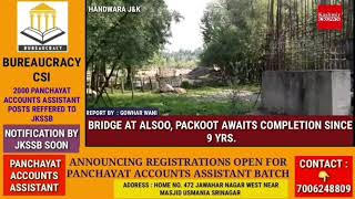 BRIDGE AT ALSOO, PACKOOT AWAITS COMPLETION SINCE 9 YRS.