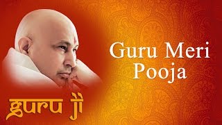 Guru Meri Pooja || गुरु मेरी पूजा || Sanjay Gulati || Guruji Bhajans || Guruji World of Blessings