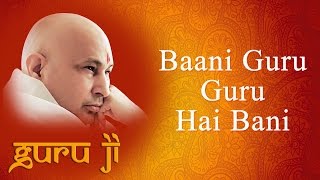 Baani Guru Guru Hai Bani || Guruji Bhajans || Guruji World of Blessings