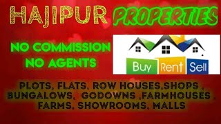 HAJIPUR  PROPERTIES - Sell |Buy |Rent | - Flats | Plots | Bungalows | Row Houses | Shops|