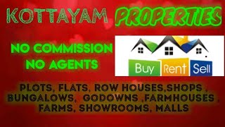 KOTTAYAM   PROPERTIES - Sell |Buy |Rent | - Flats | Plots | Bungalows | Row Houses | Shops|
