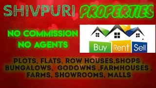 SHIVPURI   PROPERTIES - Sell |Buy |Rent | - Flats | Plots | Bungalows | Row Houses | Shops|
