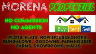 MORENA   PROPERTIES - Sell |Buy |Rent | - Flats | Plots | Bungalows | Row Houses | Shops|