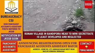 KUNAN VILLAGE IN BANDIPORA NEAR TO MINI SECRETRATE IS LEAST DEVELOPED AND NEGLECTED