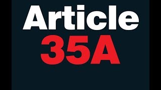 जानिए क्या  है ‘ARTICLE 35 A’,जिस पर मचा है बवाल