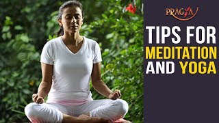 Watch Important Tips for  Meditation and Yoga