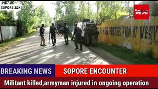 Sopore Encounter: Militant killed,armyman injured in ongoing operation