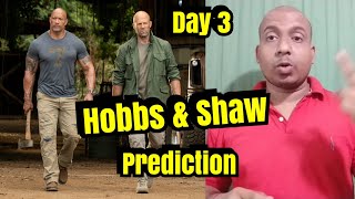 Hobbs And Shaw Box Office Prediction Day 3