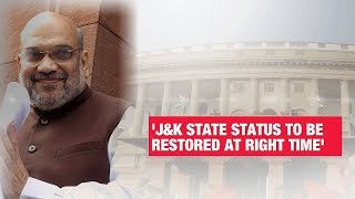 J&K crown jewel of India; state status to be restored at right time: Amit Shah in Rajya Sabha