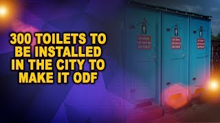 300 Toilets To Be installed In Panjim To Make It ODF: Mayor