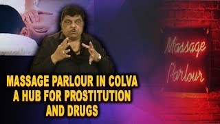 Churchill Fears For Colva Village Youths Due To Massage Parlours