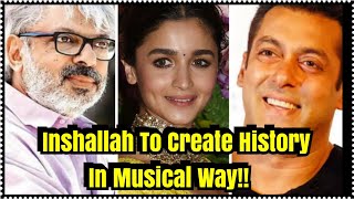 Salman Khans Inshallah To Create Musical History In This Way!