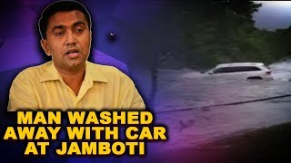 Goan Man Washed Away With Car At Jamboti: CM