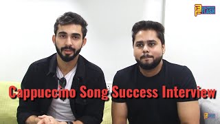 Cappuccino Song Success - Abhishek Verma & Sourav Roy Exclusive Interview