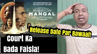 Akshay Kumar Ki Mission Mangal Ki Release Date Par Court Se Aaya Bada Faisla!