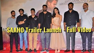SAAHO Movie Trailer Launch - Full Video - Prabhas & Shraddha Kapoor