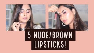 5 Nude/Brown Lipsticks for Indian/Olive/Wheatish/All Skin Tones!