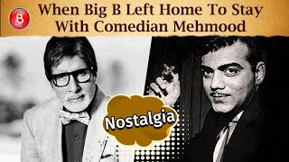 When Amitabh Bachchan Left His Home To Stay With Comedian Mehmood | Bubble Nostalgia
