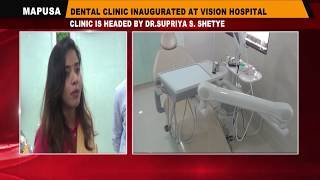 DENTAL CLINIC INAUGURATED AT VISION HOSPITAL, MAPUSA