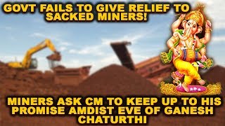 Govt fails to give relief to sacked miners!